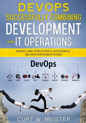 DevOps - Successfully Combining Development and IT Operations