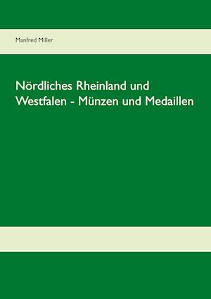 Nördliches Rheinland und Westfalen - Münzen und Medaillen
