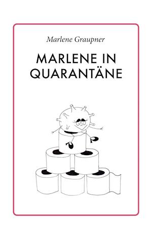 Marlene in Quarantäne