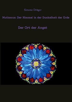 Mutismus: Der Himmel in der Dunkelheit der Erde