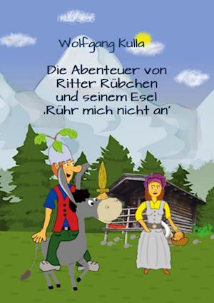 Die Abenteuer von Ritter Rübchen und seinem Esel 'Rühr mich nicht an'