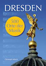 Dresden - 500 Orte der Musik