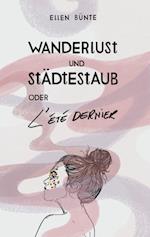 Wanderlust und Städtestaub oder L'Été dernier.