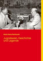 Jugoslawien. Geschichte und Legende