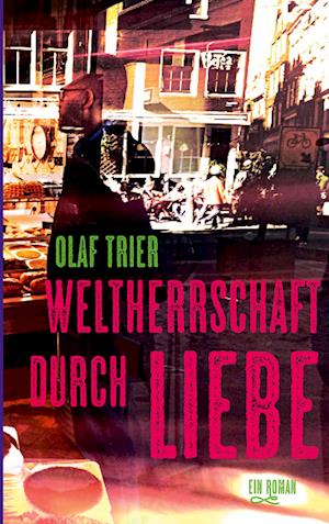 Weltherrschaft durch Liebe