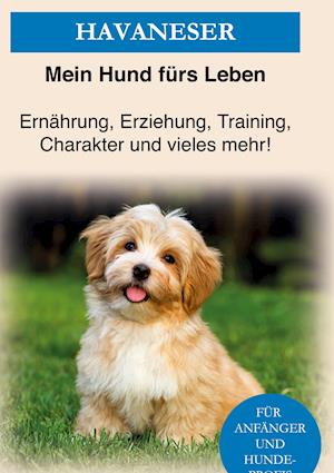 kerne Gnaven terrasse Få Havaneser af Mein Hund Fürs Leben Ratgeber som Hardback bog på tysk -  9783752686814