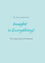 Insight is Everything!