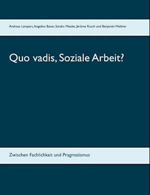 Quo vadis, Soziale Arbeit?