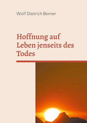 Hoffnung auf Leben jenseits des Todes