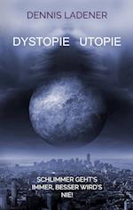 Dystopie Utopie