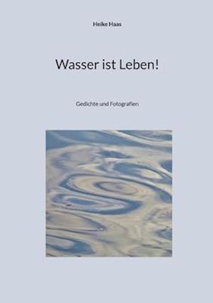 Wasser ist Leben!