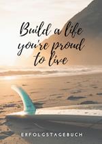 Build a life you're proud to live