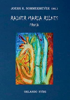 Rainer Maria Rilkes Prosa