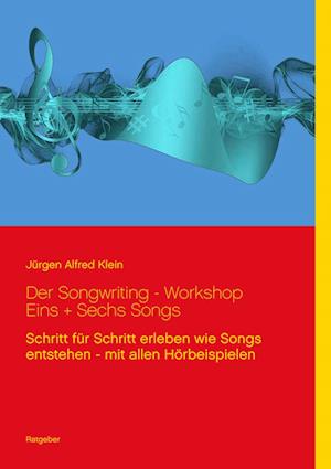 Der Songwriting - Workshop  1 + 6 Songs