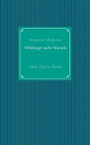 Weltbürger sucht Wurzeln