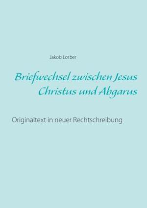 Briefwechsel Zwischen Jesus Christus Und Abgarus