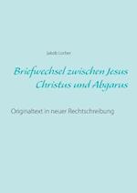 Briefwechsel Zwischen Jesus Christus Und Abgarus