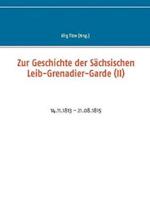 Zur Geschichte der Sächsischen Leib-Grenadier-Garde (II)