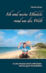 Ich und meine Ukulele rund um die Welt