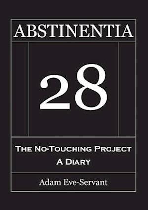 Abstinentia 28 - The No-Touching Diary