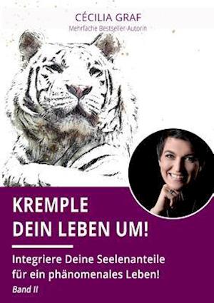 Kremple Dein Leben Um!