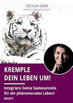 Kremple Dein Leben Um!