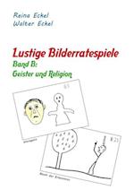 Lustige Bilderratespiele - Band B: Geister und Religion