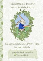 Die Geschichte von Peter Hase in der Schule (inklusive Ausmalbilder, deutsche Erstveröffentlichung! )