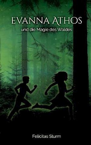 Evanna Athos und die Magie des Waldes
