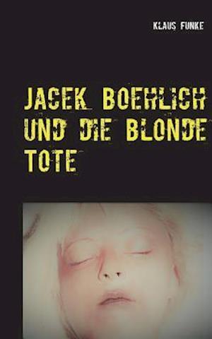 Jacek Boehlich und die blonde Tote