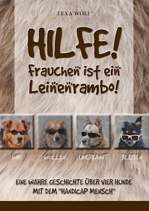 Hilfe! Frauchen ist ein Leinenrambo!