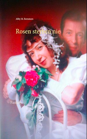 Rosen sterben nie