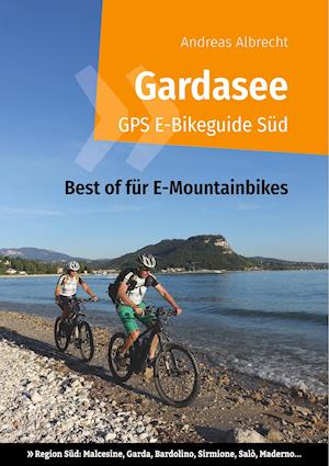 Gardasee GPS E-Bikeguide Süd