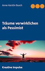 Träume Verwirklichen ALS Pessimist