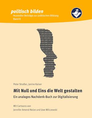 Mit Null und Eins die Welt gestalten