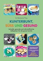 Kunterbunt, Süß Und Gesund