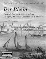 Der Rhein. Geschichte und Sagen seiner Burgen, Abteien, Klöster und Städte