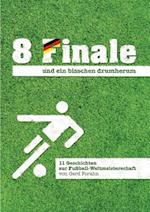 8 Finale Und Ein Bisschen Drumherum ...