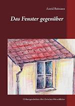 Das Fenster Gegenüber