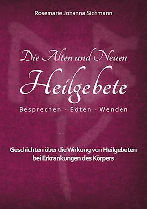 Die Alten und Neuen Heilgebete