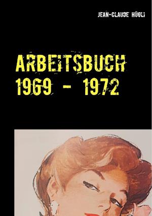 Arbeitsbuch 1969 - 1972