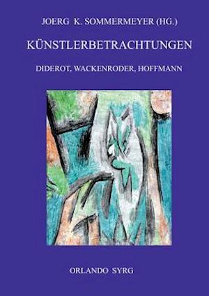 Künstlerbetrachtungen: Diderot, Wackenroder, Hoffmann