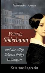 Fräulein Söderbaum und der allzu liebenswürdige Bräutigam