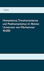 Humanismus, Transhumanismus und Posthumanismus im fiktiven Universum von Warhammer 40,000