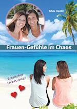 Frauen Gefühle im Chaos