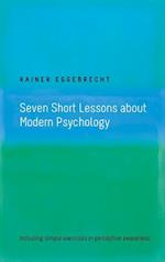 Seven Short Lessons about Modern Psychology