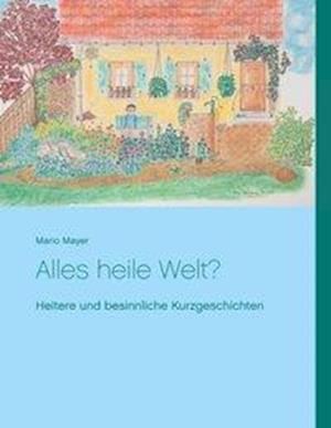 Alles heile Welt?