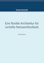 Eine flexible Architektur für verteilte Netzwerktestbeds