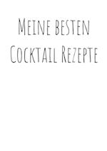 Meine besten Cocktailrezepte zum Selberschreiben