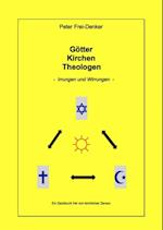 Götter Kirchen Theologen - Irrungen und Wirrungen -
